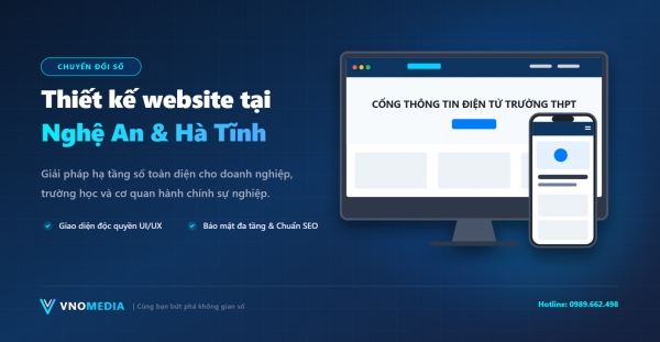 Thiết kế website tại Nghệ An, Hà Tĩnh: Giải pháp chuyển đổi số toàn diện cho doanh nghiệp và tổ chức